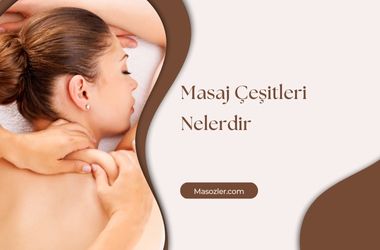 Masaj Çeşitleri Nelerdir